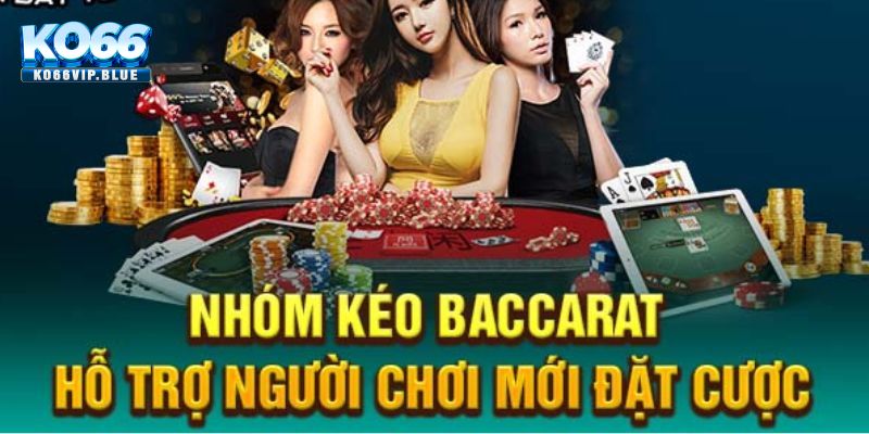 Phân biệt các loại nhóm kéo Baccarat