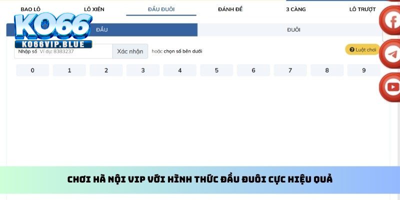 Chơi Hà Nội VIP với hình thức đầu đuôi cực hiệu quả